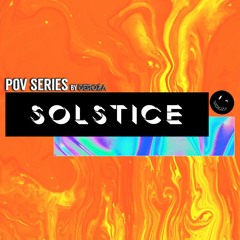 P.O.V. Series: SOLSTICE (Ft Rufus Du Sol, The Magician, Duke Dumont, & More)