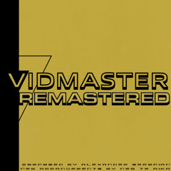 Vidmaster Remastered - Flippant (CD Remix)