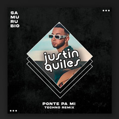 Justin Quiles - Ponte Pa Mi (SamuRubio Techno Remix)