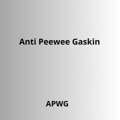 Anti Peewee Gaskin (Diss)