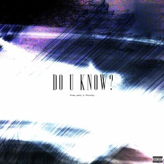 DO U KNOW? (feat. LOCTIFY) (p. me)