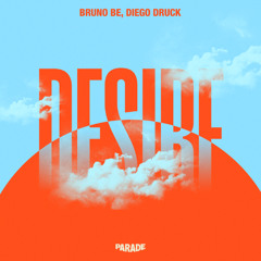 Bruno Be, Diego Druck - Desire