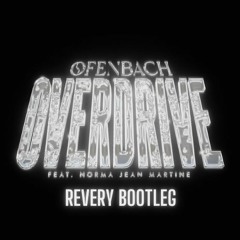 Overdrive - Ofenbach Feat. Norma Jean Martine (Revery Bootleg)