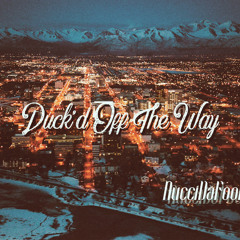 Duck’d Off The Way