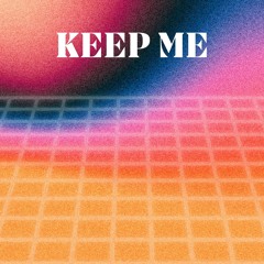 Keep Me