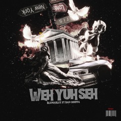 Weh yuh seh (feat. Bad choppa).mp3