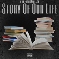 Mile High Maniacs - Story of Our Life (Produced by Sinima Beats)