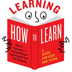 download EBOOK 📪 Learning How to Learn: How to Succeed in School Without Spending Al