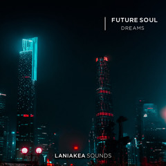 Laniakea Sounds - Future Soul Dreams
