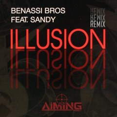 Benassi Bros Ft Sandy - Illusion (Aiming Point Remix)
