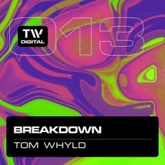 TWDIG013 Tom Whyld - Breakdown - TW Digital Records [PREVIEW]