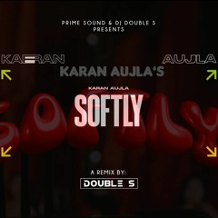Softly Remix | DJ Double S | Karan Aujla | Latest Punjabi Songs 2023