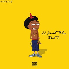 22 Karat Flow Part 2