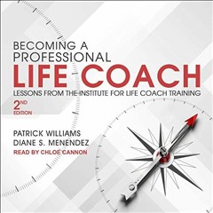 Access [EPUB KINDLE PDF EBOOK] Becoming a Professional Life Coach: Lessons from the Institute of Lif