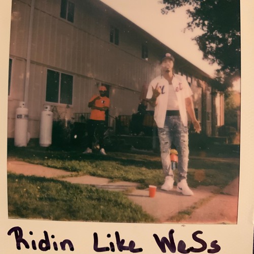 Ridin Like WeSs
