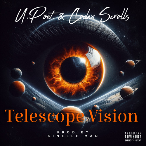 Telescope vision. Codex Scrolls ft U.Poet (prod KINELLE MAN)