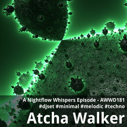 A Nightflow Whispers Episode - AWWD181 - djset - minimal - melodic - techno