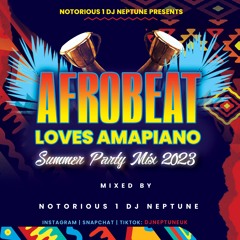 Afrobeat Loves Amapiano Summer Party Mix 2023