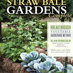 [View] PDF EBOOK EPUB KINDLE Straw Bale Gardens Complete by  Joel Karsten 📂