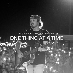 Morgan Wallen - One Thing At A Time (Remix)