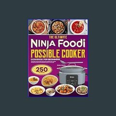 ??pdf^^ 📖 The Ultimate Ninja Foodi PossibleCooker Cookbook for Beginners: The Simple & Homemade Ni