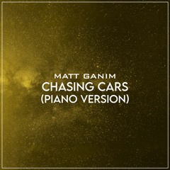 Chasing Cars (Piano Version) - Matt Ganim
