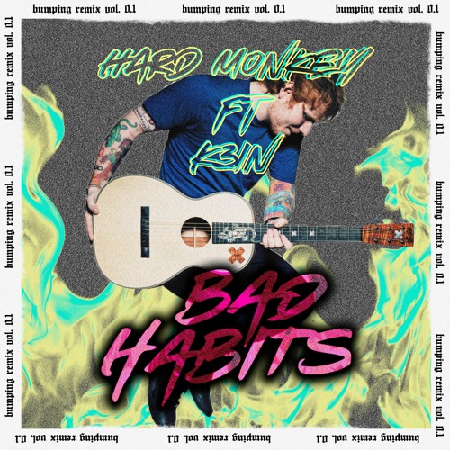 BAD HABITS-HARD MONKEY FT K3IN (PROMO)