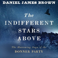 🙃PDF Bookཐིཋྀ The Indifferent Stars Above: The Harrowing Saga of the Donner Party