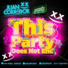 Juan Corredor - This Party Does Not End (Live Set)