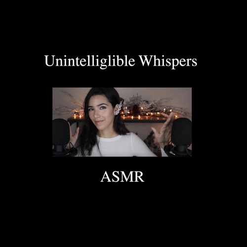 Unintelligible Whispers Pt.2