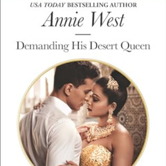 [Read] EBOOK ✏️ Demanding His Desert Queen (Royal Brides for Desert Brothers, 2 Book