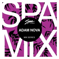 Spa In Disco  - Artist 047 - ADAM NOVA - Mix series