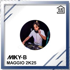 Miky B - Maggio 2025
