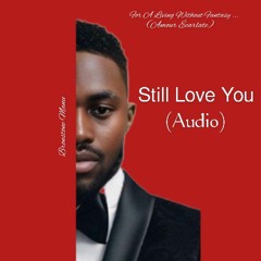 Bronstone Manu - STILL LOVE YOU (Audio).mp3