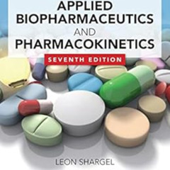 GET KINDLE 📭 Applied Biopharmaceutics & Pharmacokinetics, Seventh Edition by Leon Sh