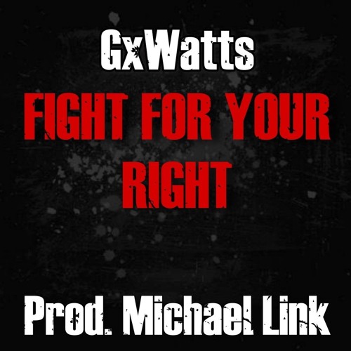 FIGHT FOR YOUR RIGHT! (Prod. Michael Link)
