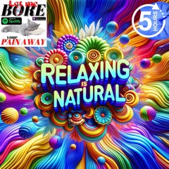 (5 Hours) #8 Relaxing Is Natural - Let Me Bore Your PAIN AWAY - Jason Newland (1st March 2024)