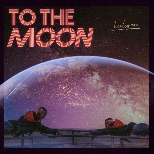 To The Moon (remix)- Hooligan