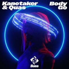 Kanetaker & Quas - Body Go