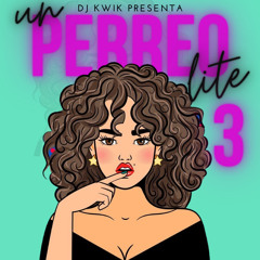DJ KWIK PRESENTA UN PERREO LITE 3