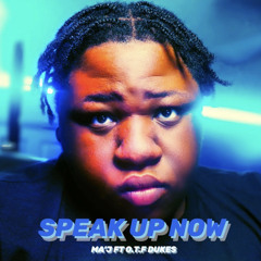 Speak Up Now feat O.T.F Dukes