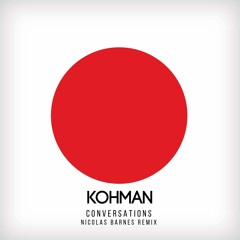 PREMIERE: Kohman - Conversations (Nicolas Barnes Remix) [Dushe Label]