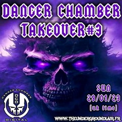 Danger Chamber Takeover#3 (www.TheUndergroundLair.fr) 29th Jan 2023