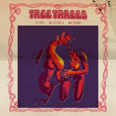 Tree Threes -  Love Guides Beyond