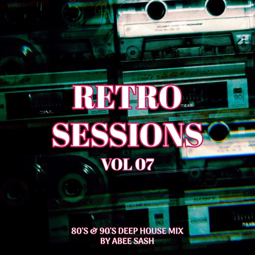 Retro Sessions - Vol 07 ★ 80's & 90's Deep House Mix 2024 By Abee Sash