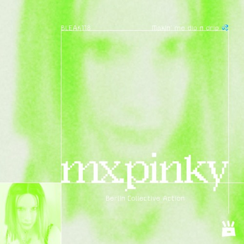 BLEAK118 - Makin’ me dip n drip 💦 by mx.pinky