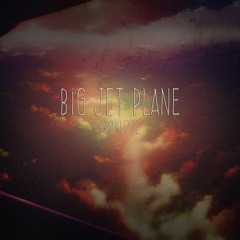 big jet plane(remix)