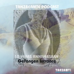 Tanzbeamte podcast Anniversary set by  Gefangen Intrance