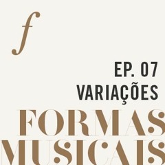 Variações | Formas Musicais | Podcast Filarmônica no Ar