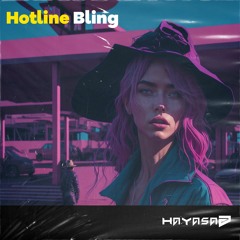 HAYASA G - Hotline Bling (Slowed)